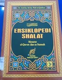 Sampul Ensiklopedi Shalat ( Jilid 3 ) :  Menurut Al-quran dan as- sunnah / Sa'id bin Ali bin waht Al Qabtbani