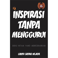 Sampul INSPIRASI TANPA MENGGURUI / Cahyo Satria Wijaya