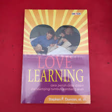 Sampul Love Learning :  Cara penuh cinta dalam mendampingi tumbuh kembang anak / stephen