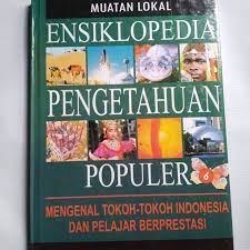 Sampul Ensiklopedia Pengetahuan Populer ( 6 ) :  Mengenal tokoh -tokoh Indonesia dan pelajar Berperestasi