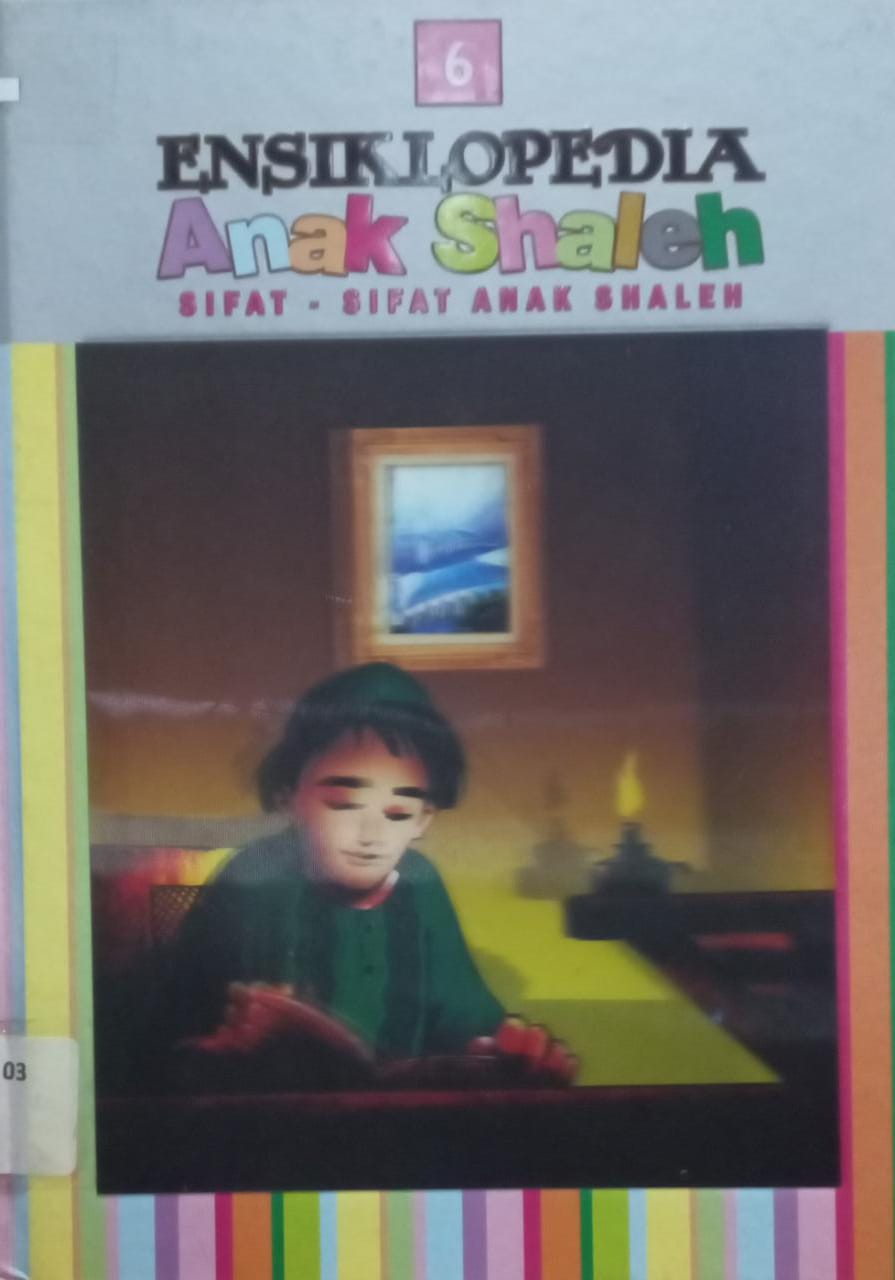 Sampul Ensiklopedia Anak Shaleh 6 :  Sifat-sifat anak shaleh / Zubair Ahmad