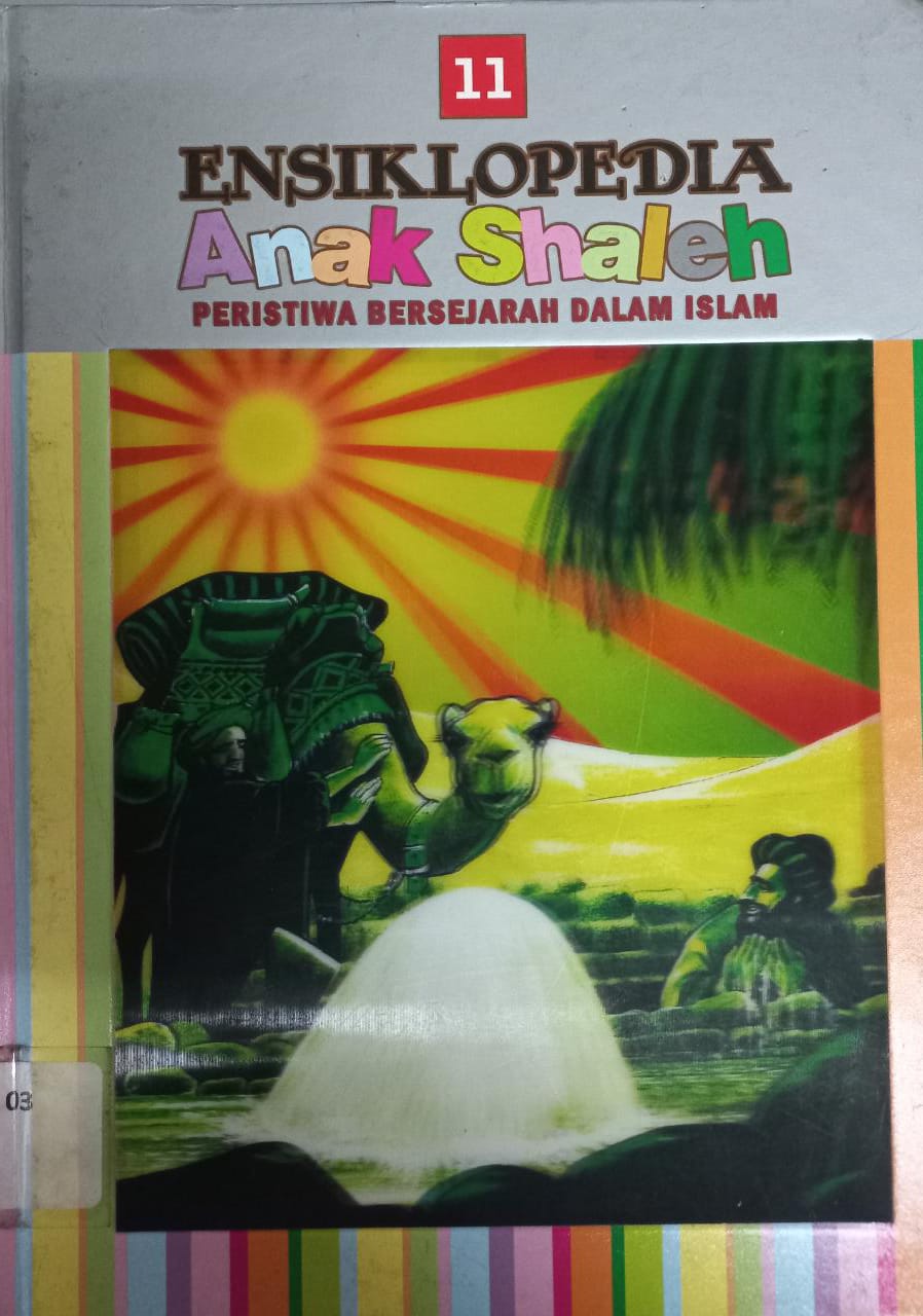 Sampul Ensiklopedia Anak Shaleh 11 :  Peristiwa Bersejarah Dalam Islam / Zubair Ahmad