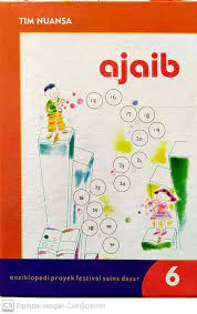 Sampul Ensiklopedia Proyek Festival sains Dasar  6 : Ajaib / Agus Salim