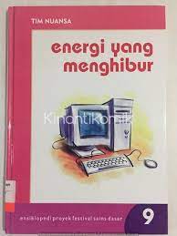 Sampul Ensiklopedia Proyek Festival sains Dasar 9 :  Energi yang menghibur / Agus Salim