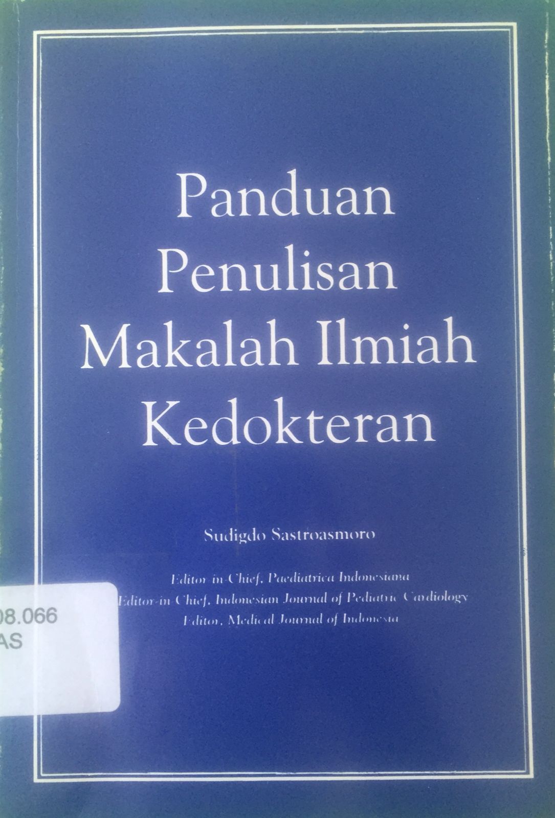 Sampul Panduan penulisan makalah ilmiah / Sudigdo Sastromono