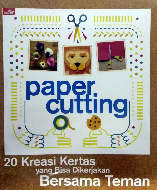 Sampul Paper Cutting :  20 kreasi dari kertas yang bisa dikerjakan bersama teman / Claire culley