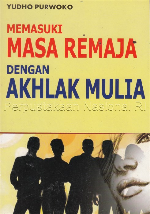 Sampul Memasuki masa remaja dengan akhlak mulia / Yudho Purwoko