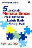 Sampul 5 Langkah Menata Emosi untuk Merasa Lebih Baik Setiap Hari / Charles C.Manz