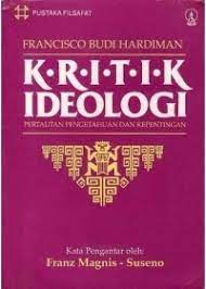 Sampul Kritik ideologi :  pertautan pengetahuan dan kepentingan / Franz Magnis-Suseno