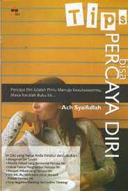 Sampul Tips bisa percaya diri / Ach Syaifullah ; editor, Indrian Koto