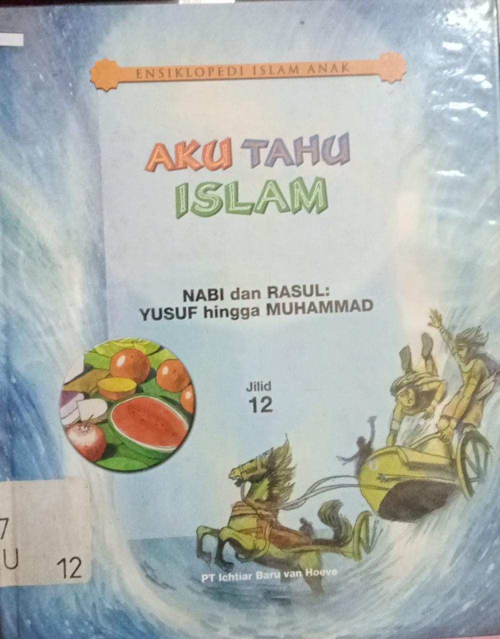Sampul Aku Tahu Islam Jilid  12 :  Nabi dan Rasul Tusuf Hingga Muhammad