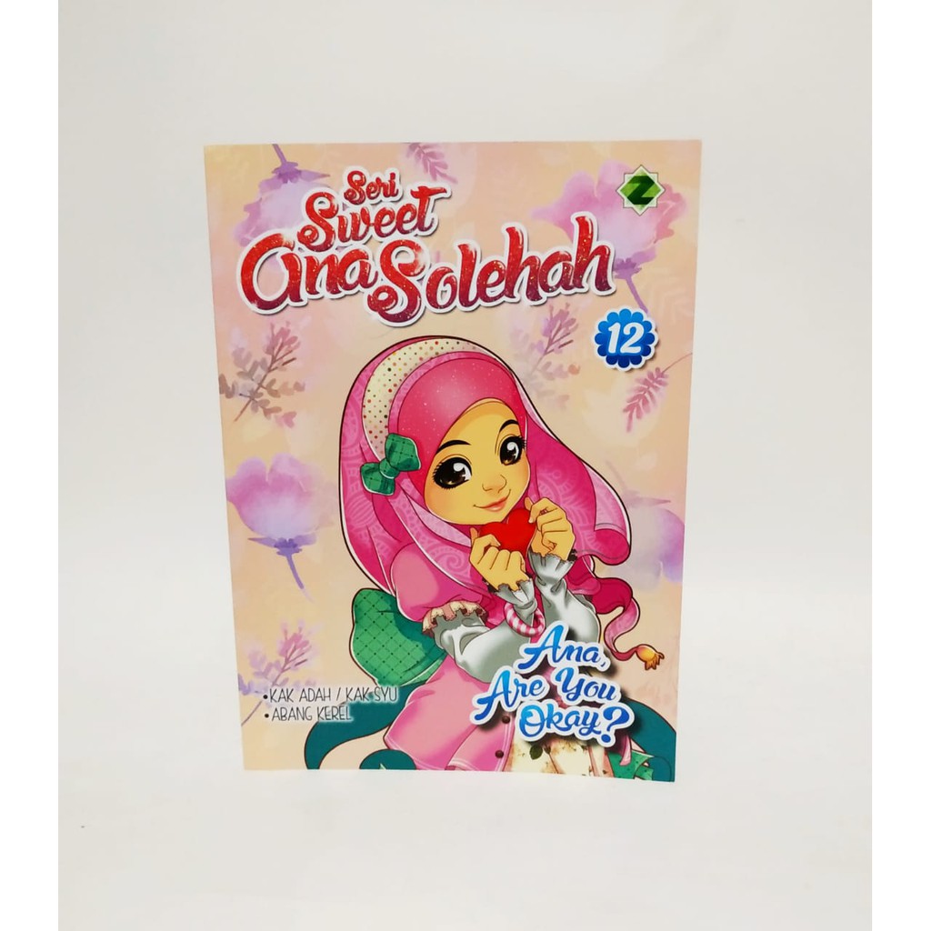 Sampul Seri Sweet Ana Sholehah (12) :  Ana, Are You Okay? / Saadah Taib