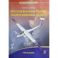 Sampul Ensiklopedia Sains Tanya Jawab Rahasia Televisi Sampai Meramal Cuaca Jilid 2 / Agus Salim