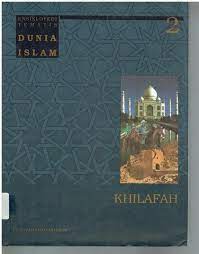 Sampul Ensiklopedi Tematis Dunia Islam ( 2 ) Khilafah