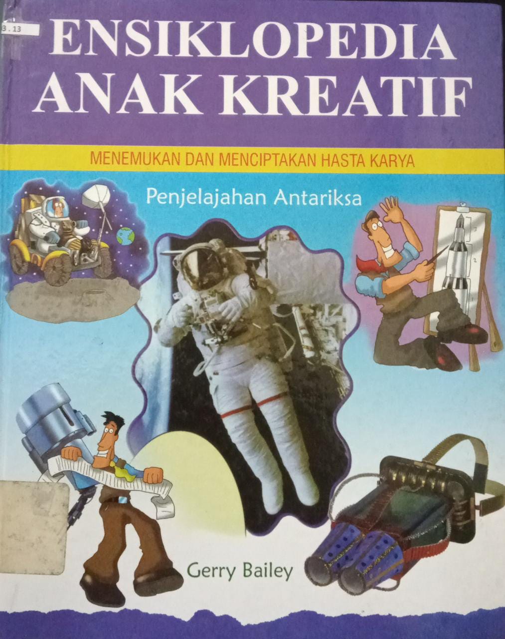 Sampul Ensiklopedia  Anak kreatif Menemukan Dan Menciptakan Hasta Karya :  Penjelajahan Antariska