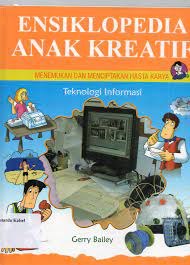 Sampul Ensiklopedia  Anak kreatif Menemukan Dan Menciptakan Hasta Karya :Teknologi dan Informasi / Gerry Bailey