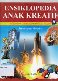 Sampul Ensiklopedia  Anak kreatif Menemukan Dan Menciptakan Hasta Karya  Penemuan Moderen / Gerry Bailey
