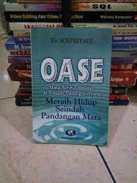 Sampul OASE :  Mata air kedamaian di tengah padang gersang, meraih hidup seindah pandangan mata / ES. Supriyadi , Ahmad Zubaidi