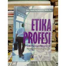 Sampul ETIKA PROFESI - Psikologi Profetik :  Perfestif Psikologi Islam / Drs. Yadi Purwanto , MM.PSi