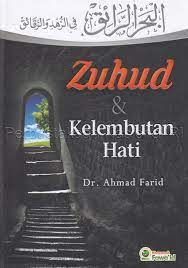 Cover Zuhud dan kelembutan hati / Ahmad Farid ; penerjemah, Fuad Githa Perdana ; editor, Ruslan Nurhadi