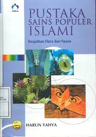 Cover Pustaka Sains Populer Islami Keajaiban Flora Dan Fauna / Harun Yahya
