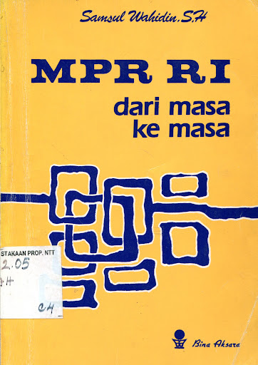 Sampul MPR RI dari masa kemasa / Samsul wahidin