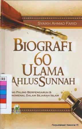 Sampul Biografi 60 ulama Ahlussunnah :  yang paling berpengaruh & fenomenal dalam sejarah Islam / penulis, Syaikh Ahmad Farid ; penerjemah, Ahmad Syaikhu