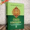 Sampul Buku Induk Koreksi Dzikir dan doa :  Membedah berbagai kekeliruan dalam hakikat,Syarat, Adab, Waktu, dan tempat Dzikir dan doa yang berkaitan dengan: Thaharah, adzan, shalat, puasa, haji, dan umrah, seputar jenazah, membaxca al-Quran , Wirid harian , pernikahan dan lain-lain. / Syaikh Bakr bin Abdullah Abu Zai