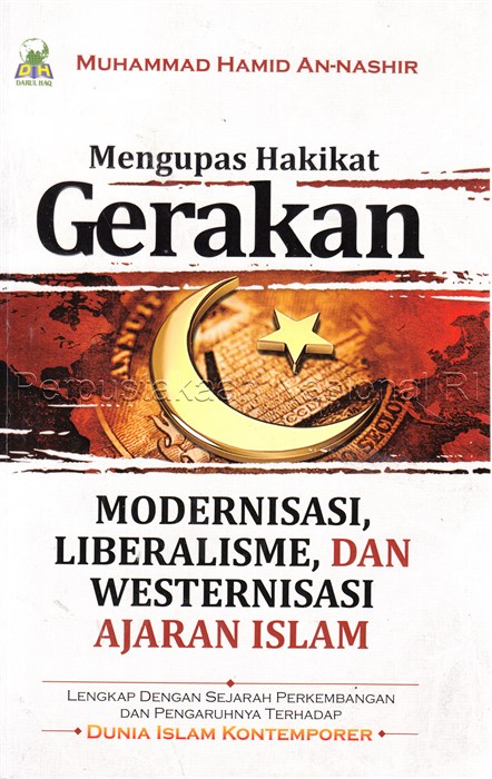 Sampul Mengupas hakikat gerakan Modernisasi, Liberalisasi dan Westernisasi ajaran Islam :  lengkap dengan sejarah perkembangan dan pengaruhnya terhadap dunia islam kontemporer / Muhammad Hamid an-Nashir ; penerjemah, Abu Umar Basyir ; muraja'ah, Ahmad Amin Sjihab, Lc, Tim Pustaka DH (AR-2)