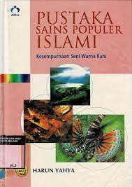 Sampul pustaka sains populer islami 3 :  kesempurnaan seni warna ilahi / Harun Yahya; alih bahasa, Tatacipta Dirgantara; editor, Ary Nilandari, Halfino Berry