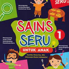 Sampul Sains seru untuk anak / Kartika Oktorina, dkk ; editor, Agnes Marlina