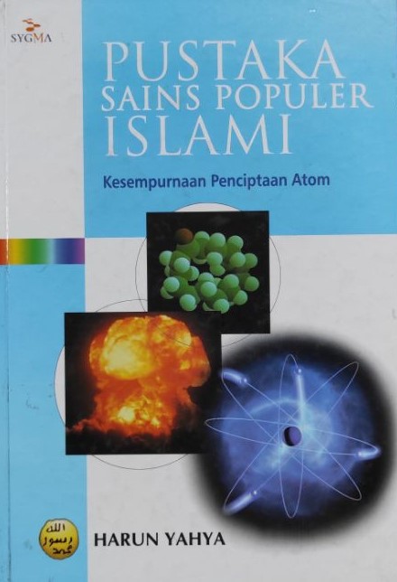 Cover pustaka sains populer islami 2 :  kesempurnaan penciptaan atom / Harun Yahya; alih bahasa, Ary Nilandari; editor, Halfino Berry
