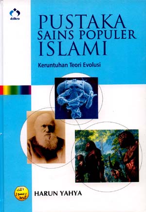 Cover pustaka sains populer islami 1 :  keruntuhan teori evolusi / Harun Yahya; alih bahasa, Catur Sriherwanto, Intan Taufik, Teguh Cahyono, Dadang W. Tisna; editor, Ary Nilandari, Halfino Berry, Tina Rakhmatin