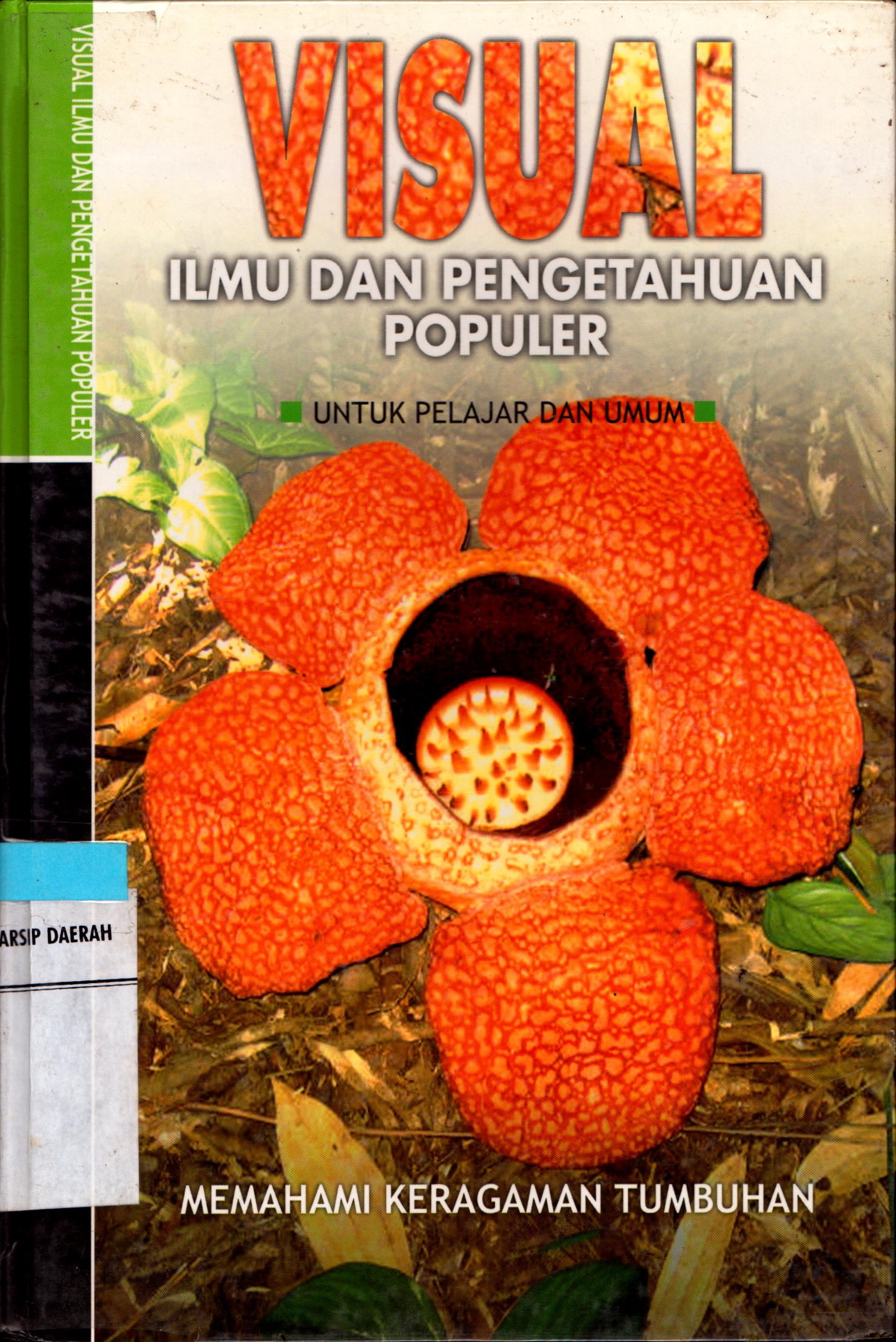 Sampul ISUAL:ILMU DAN PENGETAHUAN POPULER UNTUK PELAJAR DAN UMUM Memahami keragaman tumbuhan / francois fortin