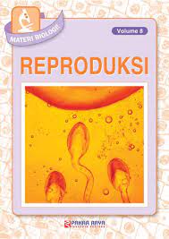 Sampul Materi Biologi REPRODUKSI Volume 8 / Kim Bryan