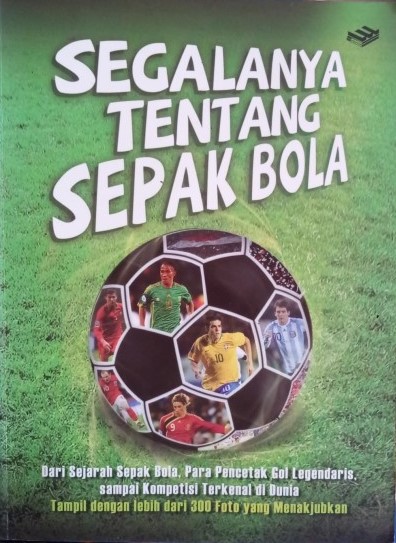 Sampul segalanya tentang sepakbola / Hendri Firzani