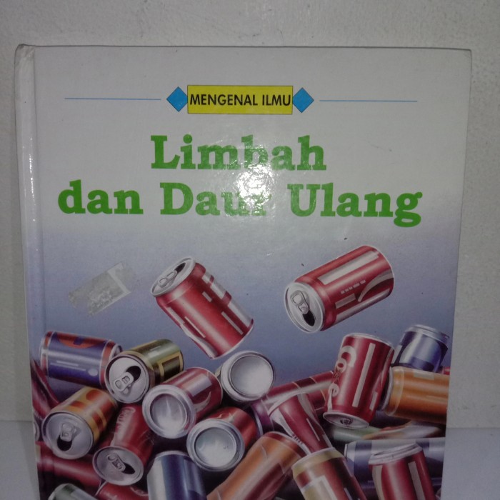 Sampul Mengenal ilmu (Limbah dan daur ulang) / Jonine Amos