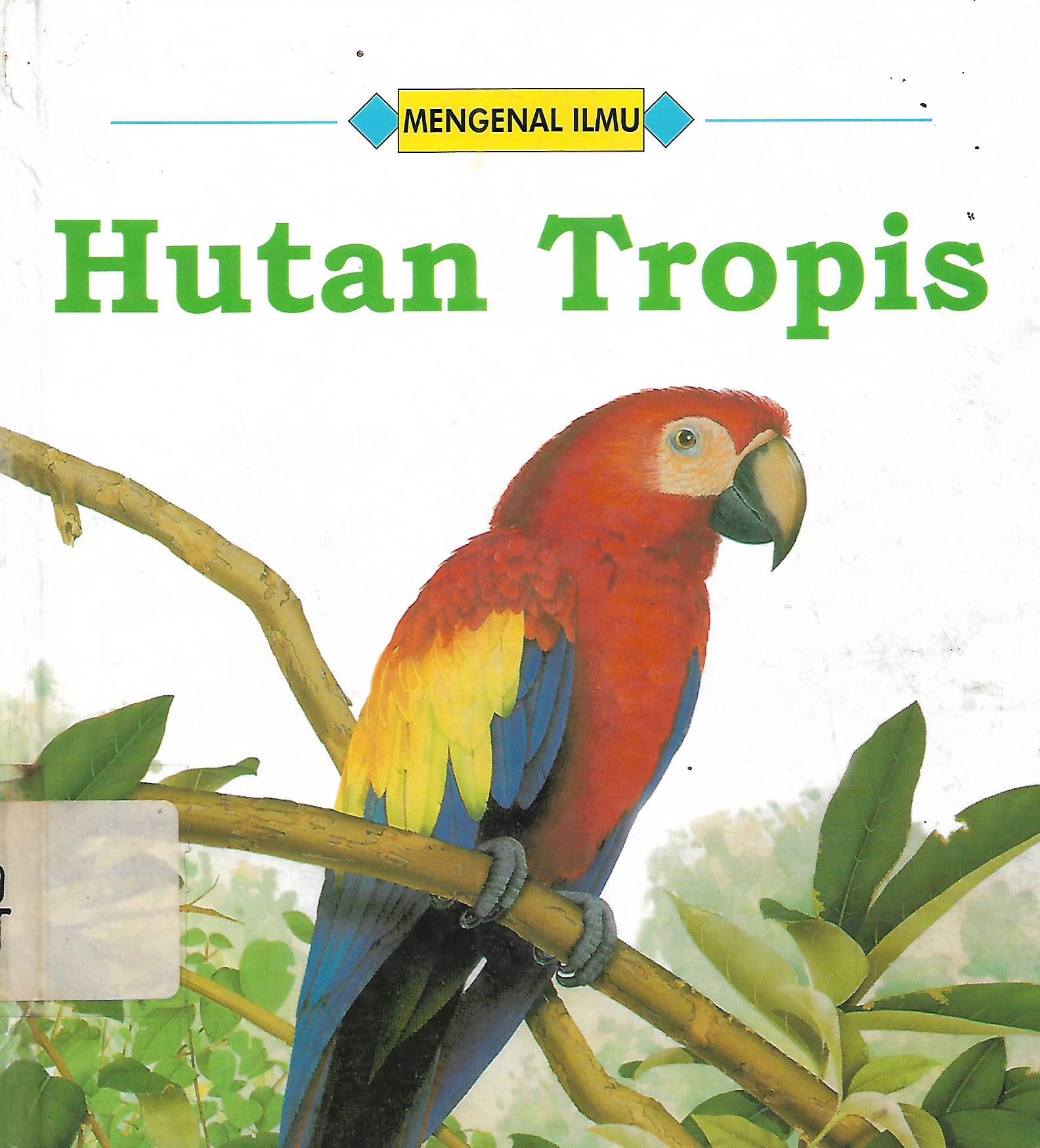 Cover Mengenal ilmu (Hutan Tropis) / Joy Palmer