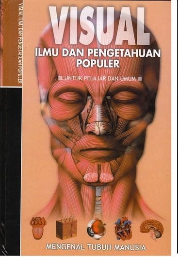 Sampul VISUAL:ILMU DAN PENGETAHUAN POPULER UNTUK PELAJAR DAN UMUM MENGENAL TUBUH MANUSIA / Stephane batigna