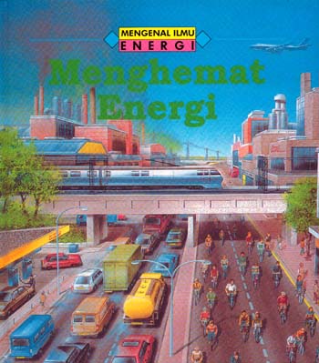 Sampul Mengenal ilmu Energi (Menghemat energi) / Jacqueline Dineen