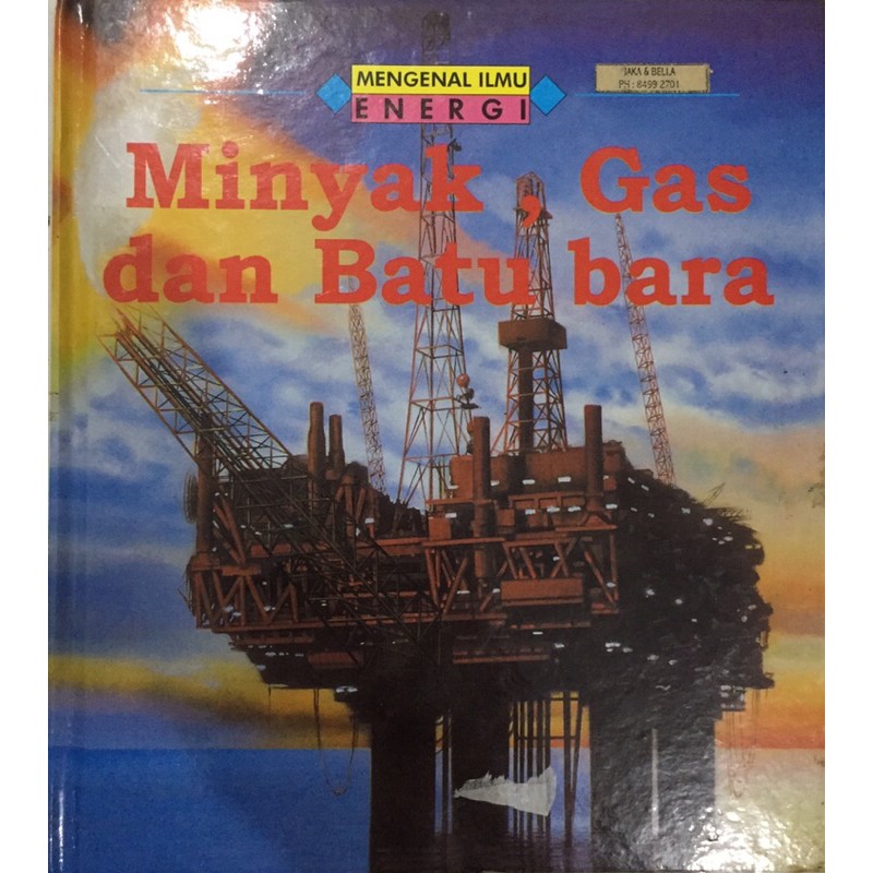 Sampul Mengenal ilmu Energi (Minyak, Gak, dan Batu bara) / Jacqueline Dineen