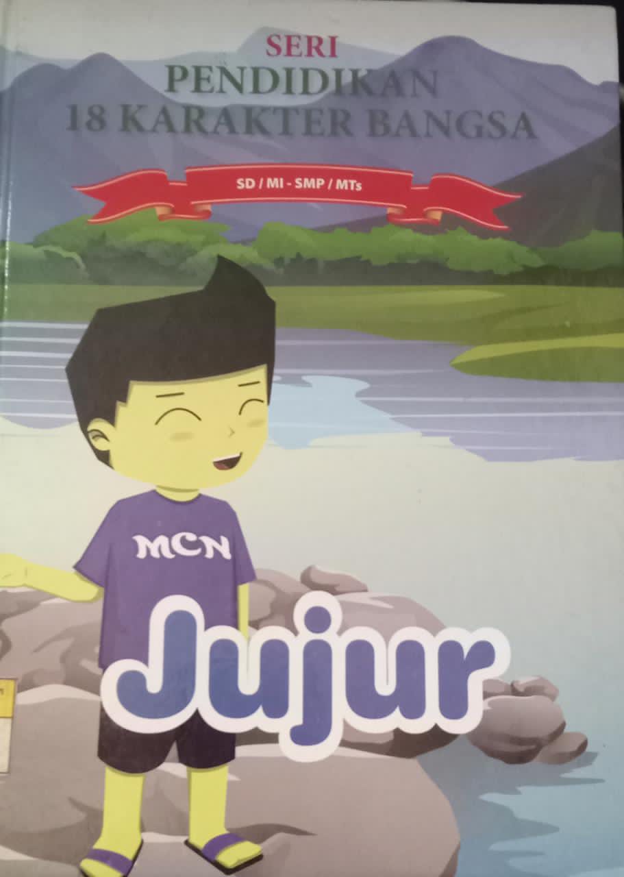 Sampul Pendidikan 18 Karakter Bangsa SD / MI - SMP / MTs  JUJUR / Fahmi Irhamsyah, Hevi Soviyani, Astri Yulinda, Wasni, Maya Riani, Assyifa Fathi Robbani