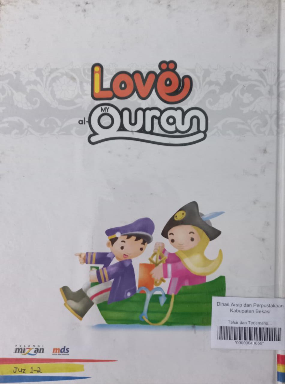 Sampul Tafsir dan Terjemahan Al-Quran Jilid 1 :  I Love My Al-Quran / Irfan Amalee