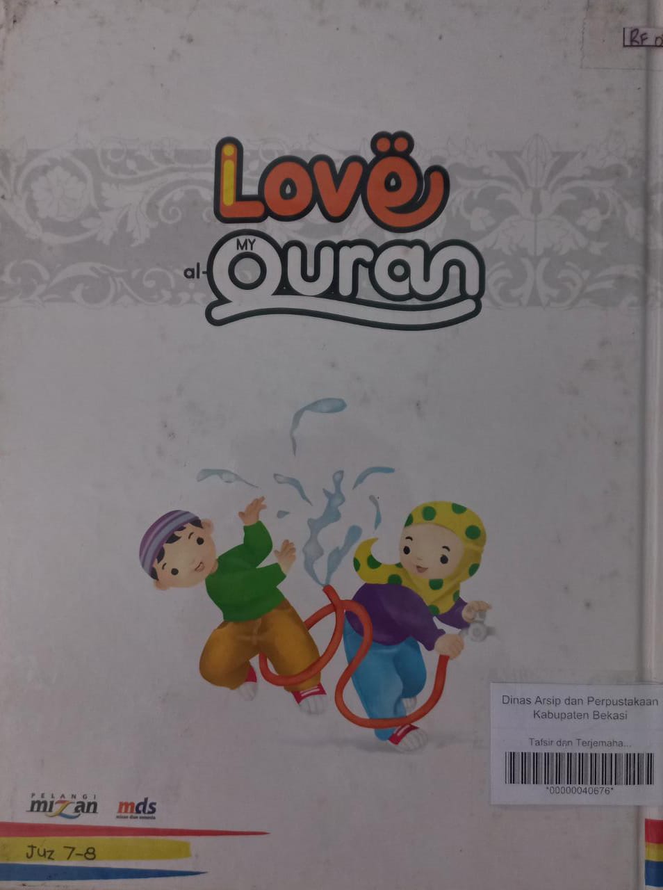 Sampul Tafsir dan Terjemahan Al-Quran Jilid 4 :  I Love My Al-Quran / Irfan Amalee