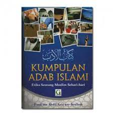 Sampul Kumpulan Adab Islami :  Etika seorang muslim sehari-hari / Fuad bin Abdil Aziz Asy-Syalhub