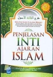 Sampul Penjelasan inti ajaran Islam :  ilmu yang wajib dipelajari oleh ummat Islam / Markaz Al-Urwwah Al-Wutsqa