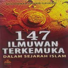 Sampul 147 Ilmuan terkemuka :  Dalam sejarah Islam / Muhammad Gharib Gaudah