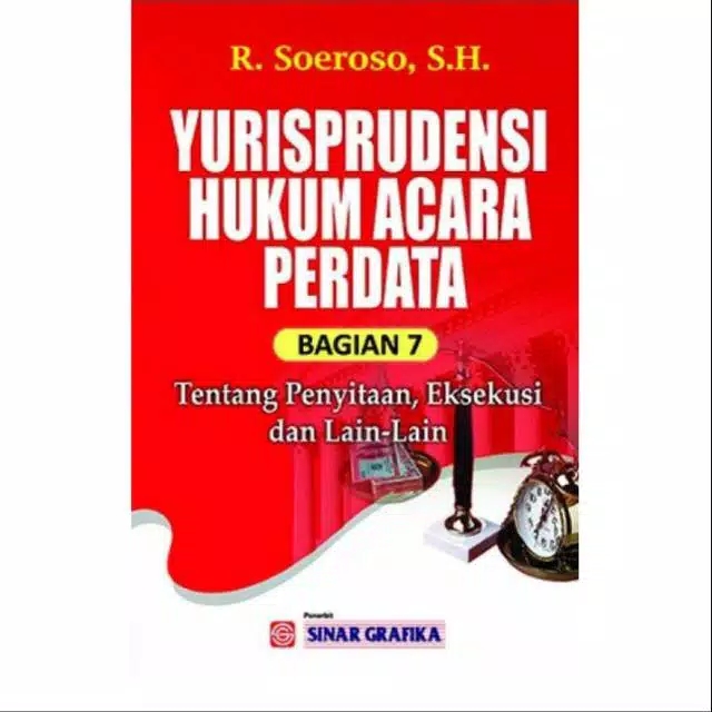 Sampul Yurisprudensi Hukum Acara Perdata :  bagian 7 Tentang Penyitaan / Soeroso, R