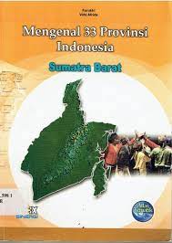 Sampul Mengenal 33 Provinsi Indonesia Sumatra Barat / Farukhi, Vidia Afrida