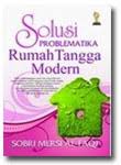 Sampul Solusi Problematika Rumah Tangga Modern / Sobri Mersi Al- Faqi